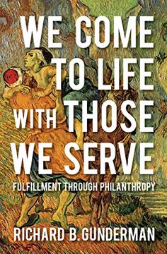 portada We Come to Life with Those We Serve: Fulfillment Through Philanthropy