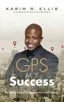portada Gps my Success: The Address you Input in Life Determines Your Destination (en Inglés)