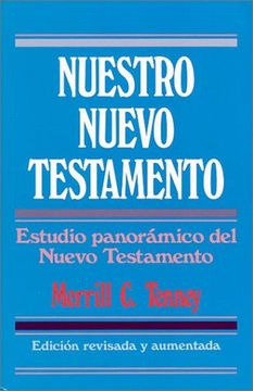 Nuestro Nuevo Testamento. Estudio panomámico del Nuevo Testamento