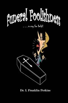 portada Funeral Foolishness: . . . a Cry Help!