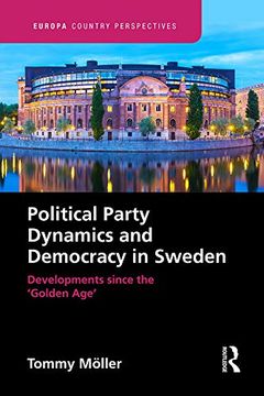 portada Political Party Dynamics and Democracy in Sweden: Developments Since the ‘Golden Age’ (Europa Country Perspectives) (en Inglés)