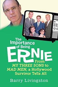 portada The Importance of Being Ernie: My Three Sons to mad Men, a Hollywood Survivor (in English)