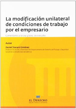 portada La modificación unilateral de las condiciones de trabajo por el empresario (Manuales (derecho))