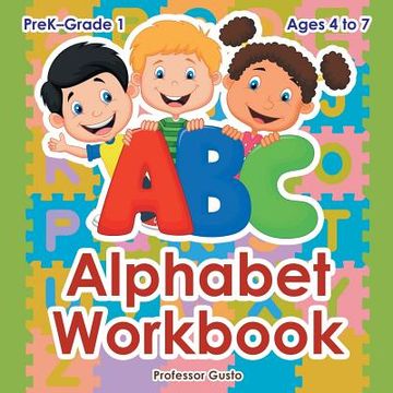 portada Alphabet Workbook PreK-Grade 1 - Ages 4 to 7 (in English)