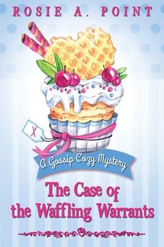 portada The Case of the Waffling Warrants: 1 (a Gossip Cozy Mystery) (en Inglés)