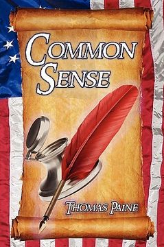 portada common sense: thomas paine's historical essays advocating independence in the american revolution and asserting human rights and equ