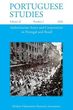 portada Portuguese Studies 32: 2 (2016): Authoritarian States and Corporatism in Portugal and Brazil (en Inglés)