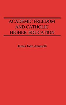 portada Academic Freedom and Catholic Higher Education (en Inglés)