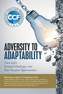 portada Adversity to Adaptability: Turn Life's Greatest Challenges Into Your Greatest Opportunities (en Inglés)