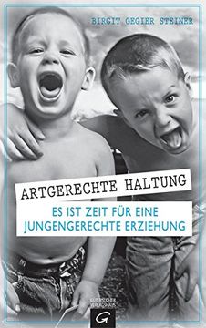 portada Artgerechte Haltung: Es ist Zeit für Eine Jungengerechte Erziehung (in German)
