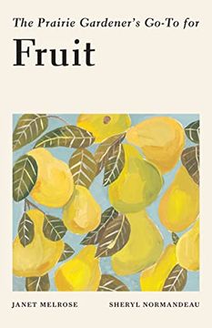 portada The Prairie Gardener’S Go-To for Fruit (Guides for the Prairie Gardener, 7) (en Inglés)