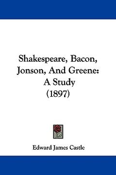 portada shakespeare, bacon, jonson, and greene: a study (1897)