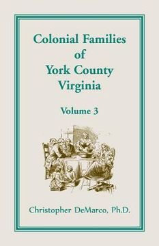 portada Colonial Families of York County, Virginia, Volume 3 (en Inglés)