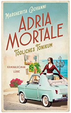 portada Adria Mortale - Tödliches Tonikum: Kriminalroman (in German)