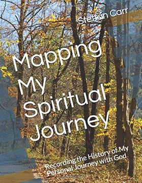 portada Mapping my Spiritual Journey: Recording the History of my Personal Journey With god 