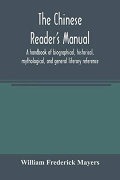 portada The Chinese Reader's Manual: A Handbook of Biographical, Historical, Mythological, and General Literary Reference (en Inglés)