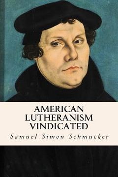 portada American Lutheranism Vindicated (in English)
