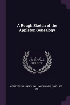 portada A Rough Sketch of the Appleton Genealogy (en Inglés)