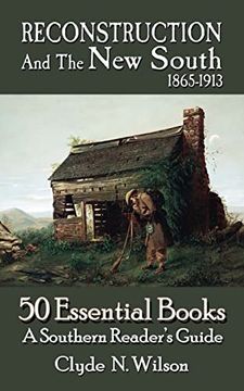 portada Reconstruction and the new South, 1865-1913: 50 Essential Books (Southern Reader's Guide) 