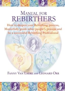portada Manual for Rebirthers by Fanny van Laere and Leonard orr (en Inglés)