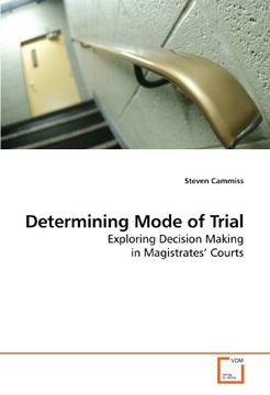 portada Determining Mode of Trial: Exploring Decision Making in Magistrates? Courts