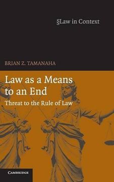 portada Law as a Means to an end Hardback: Threat to the Rule of law (Law in Context) (en Inglés)