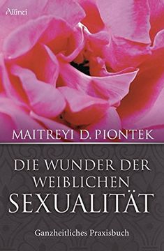 portada Die Wunder der Weiblichen Sexualität: Ganzheitliches Praxisbuch (in German)