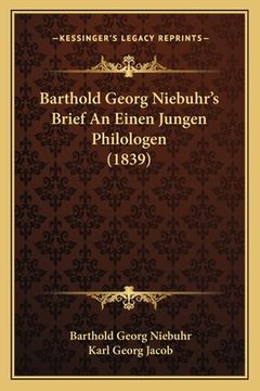 portada Barthold Georg Niebuhr's Brief An Einen Jungen Philologen (1839) (in German)