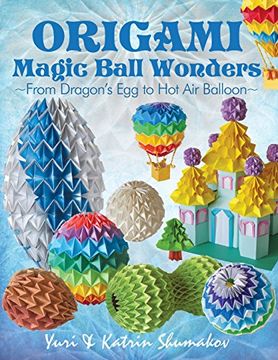 portada Origami Magic Ball Wonders: From Dragon'S egg to hot air Balloon (en Inglés)