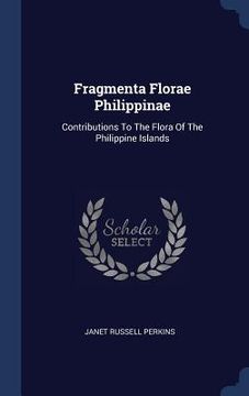 portada Fragmenta Florae Philippinae: Contributions To The Flora Of The Philippine Islands (en Inglés)