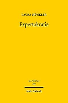 portada Expertokratie: Zwischen Herrschaft Kraft Wissens und Politischem Dezisionismus: 292 (Jus Publicum) (in German)