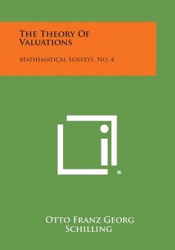 portada The Theory Of Valuations: Mathematical Surveys, No. 4 (en Inglés)