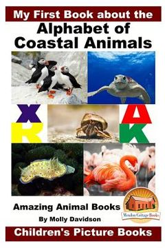 portada My First Book about the Alphabet of Coastal Animals - Amazing Animal Books - Children's Picture Books