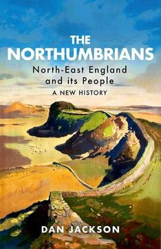 portada The Northumbrians: North-East England and its People -- a new History (in English)