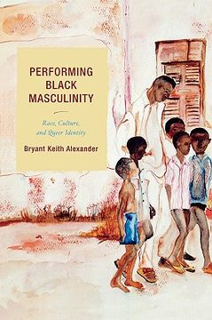 portada performing black masculinity: race, culture, and queer identity (en Inglés)