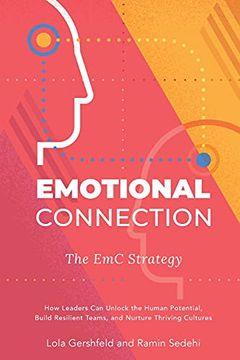 portada Emotional Connection: The emc Strategy: How Leaders can Unlock the Human Potential, Build Resilient Teams, and Nurture Thriving Cultures (en Inglés)