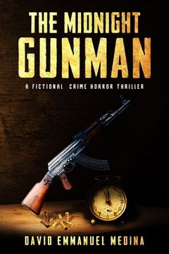 The Midnight Gunman: A Fictional Crime-Thriller (en Inglés)
