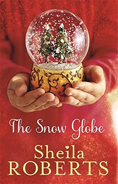 portada The Snow Globe: a heartwarming, uplifting and cosy Christmas read (Christmas Fiction)