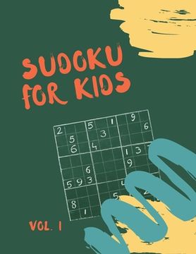 portada Sudoku for kids: Sudoku for Kids 125 Sudoku Puzzles for Kids 8 to 12 with Solutions - Large Print Book (en Inglés)