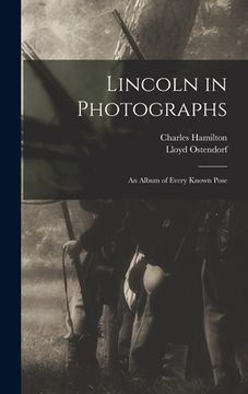 portada Lincoln in Photographs: an Album of Every Known Pose (in English)
