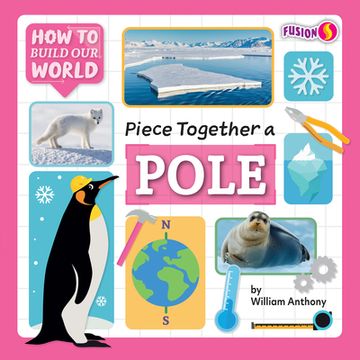 portada Piece Together a Pole (How to Build our World) (en Inglés)