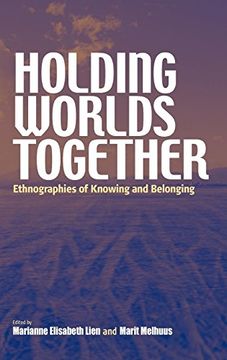portada Holding Worlds Together: Ethnographies of Knowing and Belonging (en Inglés)