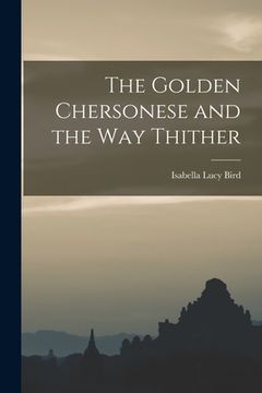 portada The Golden Chersonese and the Way Thither (en Inglés)