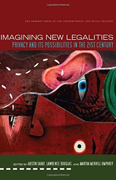 portada Imagining new Legalities: Privacy and its Possibilities in the 21St Century (The Amherst Series in Law, Jurisprudence, and Social Thought) (in English)