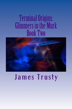 portada Terminal Origins: Glimmers in the Murk (en Inglés)