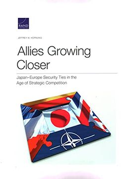 portada Allies Growing Closer: Japan-Europe Security Ties in the age of Strategic Competition (en Inglés)