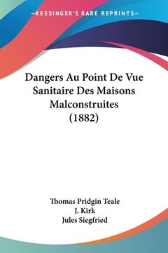 portada Dangers Au Point De Vue Sanitaire Des Maisons Malconstruites (1882) (en Francés)