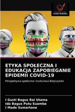 portada Etyka Spoleczna I Edukacja Zapobieganie Epidemii Covid-19 (en Polaco)