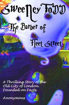 portada Sweeney Todd the Barber of Fleet Street: a Thrilling Story of the Old City of London. Founded on Facts.