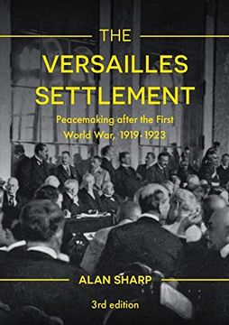 portada The Versailles Settlement: Peacemaking After the First World War, 1919-1923 (The Making of the Twentieth Century) 